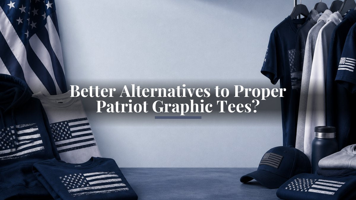 Better Alternatives to Proper Patriot Graphic Tees?