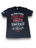 My Baby Daddy Hates Me Because I'm Twice The Man He'll Ever Be | Funny Women's Black Graphic T-Shirt