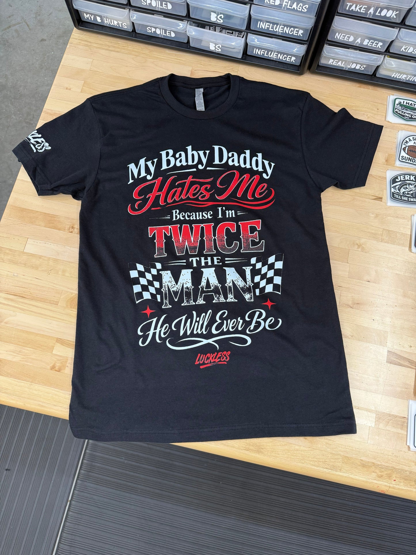 My Baby Daddy Hates Me Because I'm Twice The Man He'll Ever Be | Funny Women's Black Graphic T-Shirt
