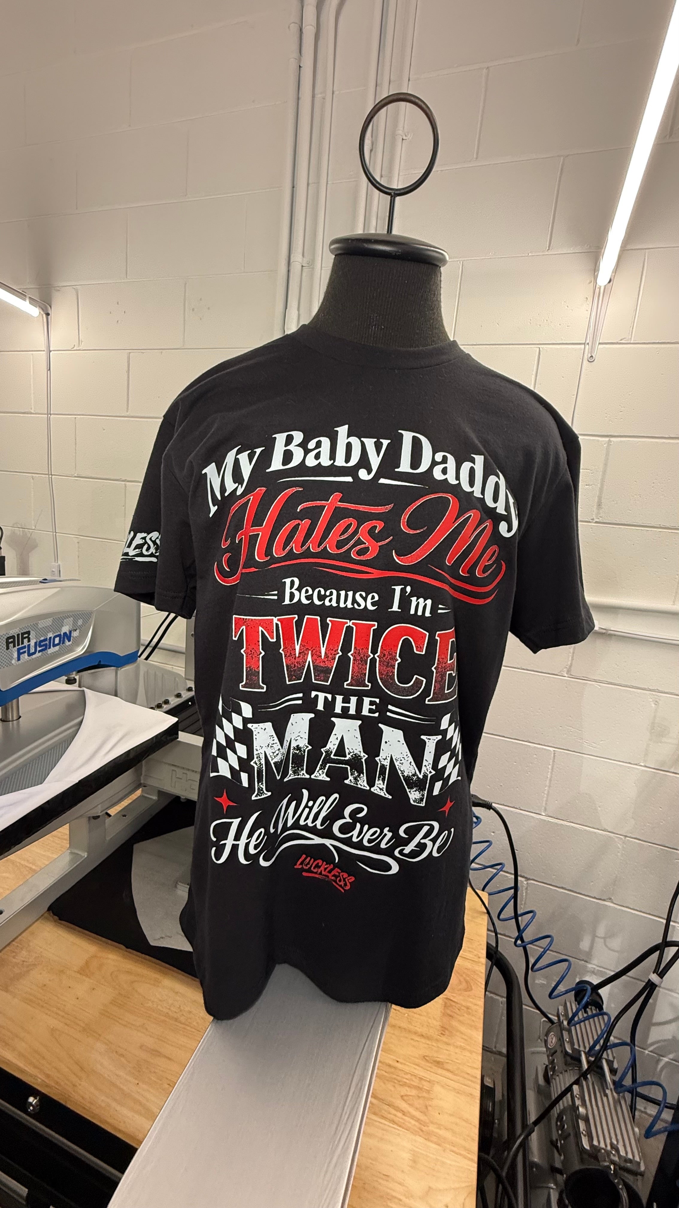My Baby Daddy Hates Me Because I'm Twice The Man He'll Ever Be | Funny Women's Black Graphic T-Shirt