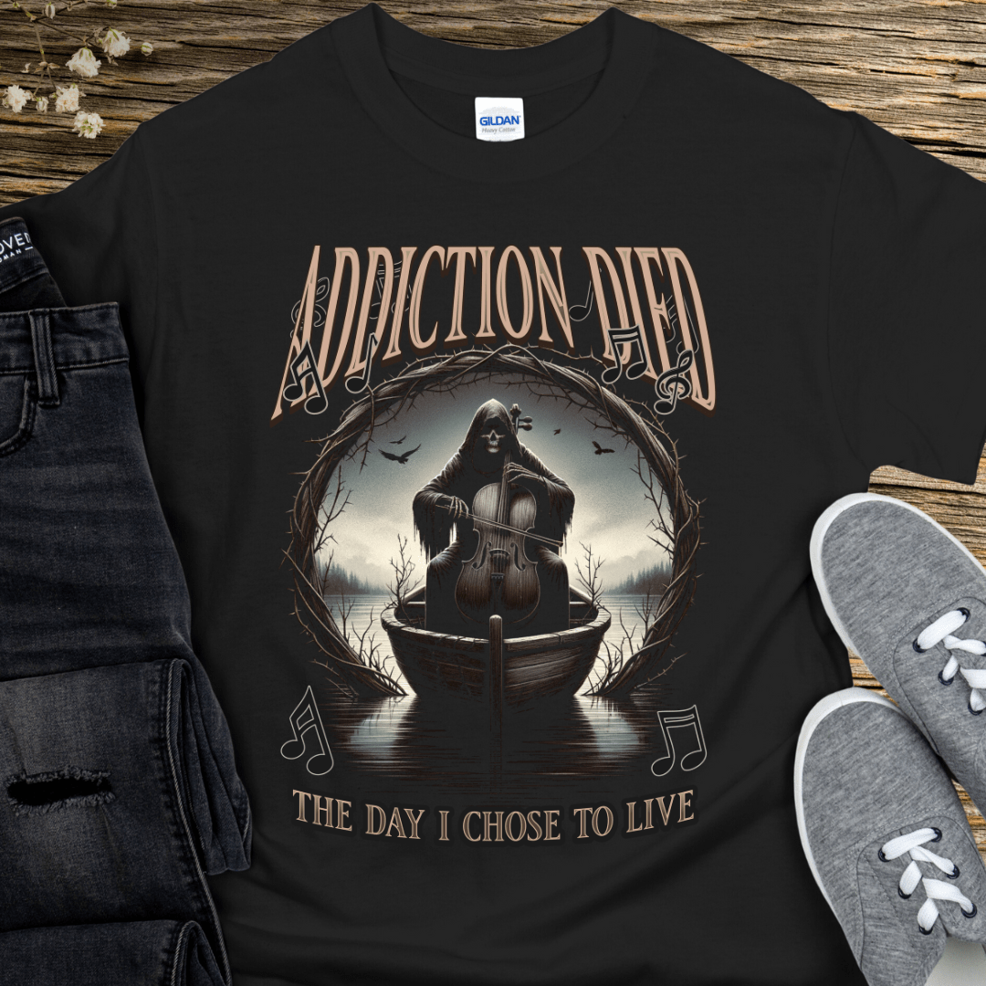 Recovery T-Shirt | Inspiring Sobriety |  Addiction Died The Day I Chose To Live